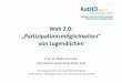 Web 2.0: „Partizipationsmöglichkeiten“ von Jugendlichen€¦ · benachteiligten Jugendlichen (Wagner 2008, 215) im Gegensatz zu eher themen‐und textbezogenen Präferenzen bei