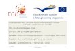 2012-11-1-BKF ECA und EU-Projektekonduktorenverband.de/download... · Vorgängerprojekt 2003: Comenius, Aus und Weiterbildungen in Europa UK, Austria, Deutschland und Norwegen 2009: