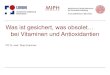 Was ist gesichert, was obsolet… bei Vitaminen und ... · KORA Studie: Versorgung mit Vitaminen (Serum) Conzade et al, Prevalence and Predictors of Subclinical Micronutrient Deficiency