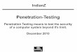 Penetration-TestingPenetration-Testing Seite 1 von 98 IndianZ Penetration-Testing Penetration Testing means to test the security of a computer system beyond it's limit. December 2010