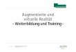 Vortrag Augmentierte und virtuelle Realität-Weiterbildung und …bwb-bielefeld.de/fileadmin/user_upload/Kundendaten/VR... · 2017-05-12 · 2 / 33 Weiterbildung und Training · 02.03.2017