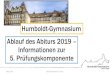 Humboldt-Gymnasium Ablauf des Abiturs 2019 Informationen zur … · 2018-04-19 · •Festlegung des 1. bis 3. Prüfungsfaches •Antrag zur Präsentationsprüfung (PRS) ---- •Festlegung