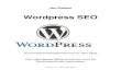 Wordpress SEO · Das kostenlose eBook "Wordpress SEO" richtet sich an Anfänger und Fortgeschrittene, die sich mit dem Thema "Suchmaschinenoptimierung für den Wordpress Blog" befassen