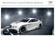 Beyond Premium: Customer Relations @ Bentley · 2016-02-29 · New Flying Spur W12 & New Flying Spur W12 Mulliner New Continental GT V8 S and GTC V8 S . 2006: 11 Wettbewerber . 2018: