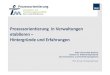 Prozessorientierung in etablieren Hintergründe und Erfahrungen · 2017-09-12 · Prozessorientierung DFN‐Tagung Hochschulverwaltung 7. Mai 2013 Mannheim Prozesse –was ist das?
