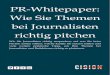 1 PR-Whitepaper: Wie Sie Themen bei Journalisten richtig ...s3.amazonaws.com/cision-wp-files/de/wp-content/... · Seine Schlussfolgerung daraus ist: „Weniger Werbung, mehr Inhalt