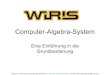 Computer-Algebra-Systemerzkoll/pdf/wiris...WIRIS als Rechenknecht • Solange man nach Eingabe von Befehlen ENTER betätigt, beginnt eine neue Zeile und man bleibt innerhalb eines