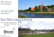 Im neuen Bundesverkehrswegeplan 2030 sind eine Reihe von...Englands, dem Canal du Midi Frankreichs oder dem Götakanal in Schweden, deren Beispiele auch für den Elbe-Lübeck-Kanal
