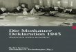 Die Moskauer Deklaration 1943. 'Österreich wieder herstellen' · 2020-04-28 · Die Moskauer Außenministerkonferenz von 1943 Einleitende Bemerkungen Die Außenminister der drei