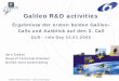 Galileo R&D activities - DLR Portal · Galileo R&D activities – GJU presentation 1 Galileo R&D activities Jörn Tjaden Head of Technical Division Galileo Joint Undertaking Ergebnisse