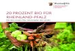 20 PROZENT BIO FÜR RHEINLAND-PFALZ - rlp.de · Steigende Bio-Nachfrage Der Umsatz mit Bio-Lebensmitteln und -Getränken ist im Jahr 2017 in Deutschland um 5,9 Prozent gestiegen