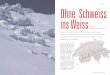 service Ohne Schweiss ins Weiss - Outdoor Guideoutdoor-guide.ch/pdf/Winter2006-2007/og67_service_wintertouren.pdf · der gemütlichen Gaststätten von Hospen-tal schon fast zum Pflichtprogramm