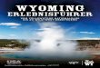 WYOMING - The Great American West€¦ · Der südlich von Yellowstone gelegene Grand Teton National Park bietet postenkartenwürdige Anblicke der schneemarmorierten Teton Range –