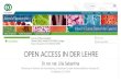 OPEN ACCESS IN DER LEHRE - uni-bielefeld.de · • Open-Access-Strategie des Bundesministeriums für Bildung und Forschung • „Horizont 2020 “ – fester Bestandteil der Regeln
