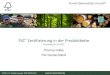 FSC Zertifizierung in der Produktkette - emi-tuv.hu · FSC®-Schulung Bremen • Mehr als 140 Mio ha zertifizierte Waldfläche in 81 Ländern (11,5% Zuwachs seit 2008) • Mehr als
