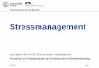 Stressmanagement - ETH Z · PDF file Stressmanagement Dian Ngurah Alit, lic. Phil. & Fiona Herzig, Psychologin MSc Praxiskurs zu Fokusprojekten mit Schwerpunkt Produktentwicklung 26.10.2017
