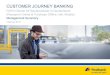 CUSTOMER JOURNEY BANKING - kreditwesen.de · • Komplexe Customer Journeys stellen höchste Anforderungen an Banken: Durch die Vielzahl an Informationsquellen im Internet und die
