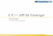 C/C++ API für Einsteiger - EntwicklerCamp€¦ · C/C++ API für Einsteiger Ulrich Krause 08. – 10.03.2009, Maritim Hotel, Gelsenkirchen