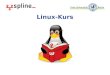Linux-Kurs · PDF file Linux hat große Marktanteile im Server- und Smartphone-Segment Es gibt hunderte von Linux-Distributionen Die meist verbreiteten sind: Debian, Ubuntu, Linux