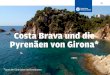 Costa Brava und die Costa Brava Pyrenäen von Girona ...€¦ · Der Flughafen von Girona-Costa Brava ist das Ziel von Linien- und Charterflügen, und der Flughafen Barcelona liegt