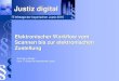 Justiz digital · Elektronischer Workflow mit elektronischer Akte innerhalb der Gerichte und Staatsanwaltschaften ohne Medienbruch! Einige Leitlinien des eIP: • Modularität –
