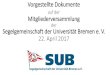 auf der Mitgliederversammlung - SUB Bremen€¦ · Außerdem gab es einen Short Range Certificate –Kurs mit Holger Gehrke zwei SBF See Kurse (Holger Gehrke und Gerhard) und einen