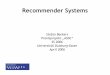 Recommender Systems - uni-due.de€¦ · X. Quellen Anja Lehmann: Recommender Systems, TU Dresden, Hauptseminar Multimediatechnik, 2004 Matthias Funk: Recommender Systems in Theorie