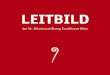 LEITBILD · schwierigen Situationen und Krisen schnelle fachli che, organisatorische und persönliche Unterstützung für Kinder, Eltern beziehungsweise Obsorgeberech tigte und MitarbeiterInnen