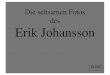 Die seltsamen Fotos des Erik Johanssonamnesiainternational.net/sites/default/files/Seltsame Fotos.pdf · Die seltsamen Fotos des Erik Johansson KLICK. Erik Johansson ist gerade mal