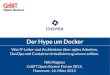 Der Hype um Docker - Linux-Magazin · In der Docker Registry liegen schon viele fertige Images. Einige sind sehr einfach und minimal (Basisimages), andere enthalten schon fertig verpackte
