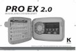 PRO EX 2 - Rainworks · Das PRO EX 2.0 Steuergerät hat drei separate Pro-gramme: A, B und C. Verschiedene hinterlegte Pro-gramme ermöglichen die automatische Steuerung der Ventile