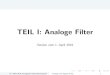 TEIL I: Analoge Filter · damit kann jedes Filter N-ter Ordnung durch Filter 1. und 2. Ordnung kaskadiert werden Dr. Mike Wolf, Fachgebiet Nachrichtentechnik Analoge und digitale