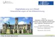 Digitalisierung von Arbeit - koop-hg.de · Digitalisierung von Arbeit Herausforderungen an die Mitbestimmung ... (Sehr kurze) Geschichte der Arbeit Vorindustrielle Formen der Arbeit
