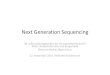 Next Generation Sequencing - Rotes Kreuz: Home · Semiconductor Sequencing PyroSequencing Reversible Terminator Sequencing. Sanger vsNGS (2nd Generation) Workflow ... Super high resolution