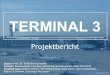 Fraport Terminal 3 - uni-hohenheim.de3 Nutzung und Bewertung der Maßnahmen der Fraport AG 4 Erreichung der Kommunikationsziele der Fraport AG Wintersemester 2018/19 | Projektbericht: