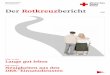 Der Rotkreuzbericht - DRK-Kreisverband Ravensburg e.V. · Das Rote Kreuz hat passende Angebote wie Hausnotruf, Wohnberatung, Wohnen mit Hilfe und Menüservice. Aber auch neue Dienstleistungen