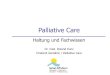 Palliative Care in der Schweiz und im übrigen Westeuropa · 2015-07-16 · im lebensgeschichtlichen Kontext zu ... das bestmögliche Leben mit der Krankheit! Palliative Care 5 