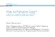 Was ist Palliative Care? - careum-weiterbildung.ch...Berufsschullehrerin im Gesundheitswesen, Dozentin ... •Palliative Care beginnt mit der Diagnose der ... Palliative Care in drei