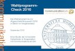 Wahlprogramm- Check 2016 · 2016-09-08 · Die Wahlprogramme sind dabei ein Mittel, um die eigenen Positionen darzulegen. Studie Vergleich der Abgeordnetenhauswahl-Programme von CDU,