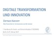 DIGITALE TRANSFORMATION UND INNOVATION · 2017-02-17 · 13Dietmar Harhoff: Digitale Transformation und Innovation • Digitaler Wandel erfasst alle Sektoren, Branchen und Organisationen