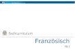 XXX - Heinrich-von-Gagern-Gymnasium · 2018-07-04 · HvGG: Kompetenzorientiertes Fachcurriculum Französisch Jahrgangstufe 8 (2014) HvGG-FC-Französisch-2014.pdf 2 Unterrichtsschwerpunkt