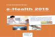 Frank Duesberg (Hrsg.) e-Health 2015 - Fraunhofer · 2020-06-13 · e-Health 2015 | 3 im Rahmen von „Gesundheit und Pflege – 2020“ initiiert und gefördert (6/2012-12/2014)