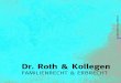 Dr. Roth & Kollegen · Thema Familie und Zusammenleben. Aufgrund seiner Kenntnisse wurden ihm von der Rechtsanwaltskammer die Titel „Fachanwalt für Familienrecht“ und „Fachanwalt