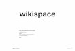 wikispace · 2018-01-10 · wikispace Drei Entwürfe für Community raumlabor berlin team Andrea Hofmann, Frauke Gerstenberg mit Sophie Didisheim 2014 Stand 07.03.14. raumlaborberlin