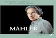 MAHLER - San Francisco Symphony · Mahler writes “Wie ein Naturlaut ... tion of nature to a radiant assuredness about man’s place in the universe. ... —Michael Tilson Thomas