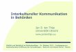 Interkultureller Kommunikation in Behörden › wp-content › uploads › 2012 › 10 › 12...2012/10/12  · Kommunikation in Behörden. München: Meidenbauer Porila, Astrid / Thije,