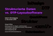 Strukturierte Daten DTP vs. DTP-Layoutsoftware › wp-content › hochhier › 2010 › 11 › ... · 2014-04-22 · Strukturierte Daten vs. DTP-Layoutsoftware Übersicht | DTP-Programme