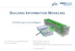 BUILDING INFORMATION MODELING - Geoportal · 2017-12-06 · Building Information Modeling - Einführung und Grundlagen Jörg Blankenbach Ralf Becker Nagel, C., Stadler, A., Kolbe,