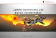 Digitaler Darwinismus und digitale Transformation · 2014-06-16 · Prof. Dr. Ralf T. Kreutzer 3 Digitaler Darwinismus geht uns alle an! Welche Trends zeichnen sich ab? Welche Handlungsnotwendigkeiten