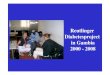 Reutlinger Diabetesproject in Gambia 2008 - ADBW · 2016-03-14 · Reutlinger Diabetesproject in Gambia 2000 – 2008 Spendenkonto Reutlinger Diabetikerverein Kreissparkasse Reutlingen